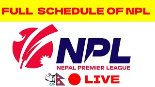 LIVE FULL SCHEDULE OF NPL SCHEDULE OF NPL [upl. by Abramo]