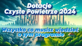 Wszystko o Programie Czyste Powietrze 2024 [upl. by Anneliese382]