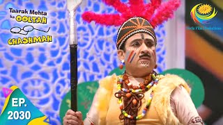 Taarak Mehta Ka Ooltah Chashmah  Episode 2030  Full Episode [upl. by Cusack]