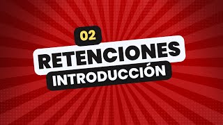 🔴 REGIMEN DE RETENCIONES 👉02 INTRODUCCION [upl. by Salohcim]