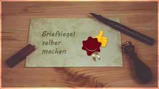 Briefsiegel einfach selber machen ✉️  Tutorial [upl. by Warthman]