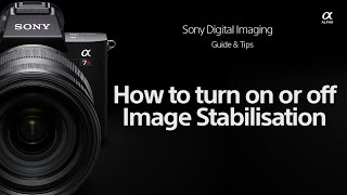 Sony  How Tos  How to turn Image Stabilisation on off  Sony Camera [upl. by Trebuh]