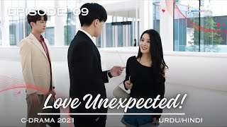 Love Unexpected  Episode 9  CDrama  UrduHindi  Fan Shi Qi  Qi Yan Di  New Chinese Drama [upl. by Nnaasil]