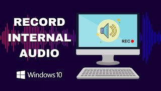 Record Internal Audio on Windows 10 for Free 4 Ways [upl. by Pease]