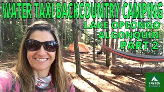 Lake OPEONGO Water Taxi Backcountry Camping  Part 2  Algonquin Park Kayak Camping [upl. by Imoyn]