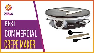 The Essential Guide to Selecting the Best Commercial Crepe Maker for Your Business [upl. by Ehcnalb]