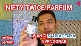 Review Parfum Nifty Twice wangi Sauvage yang baunya Nyenggrak [upl. by Ykcor660]