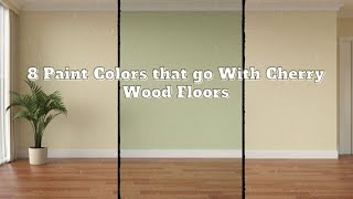 Best Wall Paint Colors that go with Cherry Wood Floors [upl. by Noxid390]