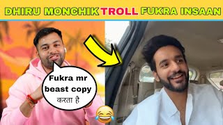 Dhiru monchik troll Fukra insaan [upl. by Neerehs371]