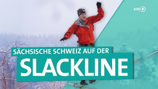 Wintersport – Auf der Slackline über der Sächsischen Schweiz  ARD Reisen [upl. by Aldus]