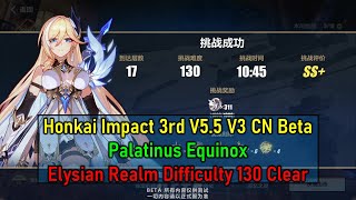 Palatinus Equinox Elysian Realm Difficulty 130 Clear V55 V3  Honkai Impact 3rd [upl. by Parrnell568]