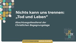 Abschlussgottesdienst der Christlichen Begegnungstage [upl. by Ainekahs]