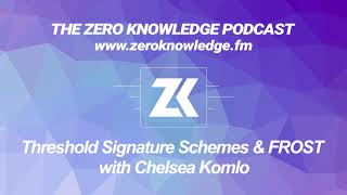 Episode 318  Threshold Signature Schemes amp FROST with Chelsea Komlo [upl. by Leshia]