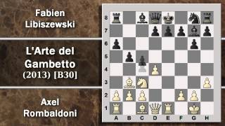 Partite Commentate di Scacchi 43 Rombaldoni vs Libiszewski  LArte del Gambetto  2013 B30 [upl. by Haleigh]