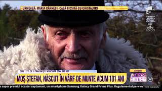 Moș Ștefan născut în vârf de munte acum 101 ani quotAm fost și în războiquot [upl. by Xaviera]