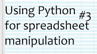 Python for Spreadsheets and CSV File manipulation  Part 3 using other rows [upl. by Hans485]