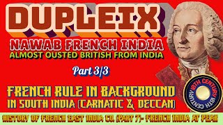 HOW DUPLEIX THE UNDISPUTED LEADER OF CARNATIC ESTABLISHED FRENCH RULE IN SOUTH INDIA IN 1750 [upl. by Enitsuj]