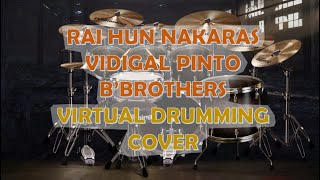 Rai Hun Nakaras Vidigal Pinto Cover BBrothes amp Virtual Drumming [upl. by Drummond545]