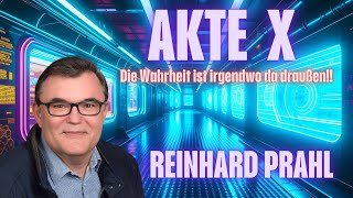 Reinhard Prahl  Akte X  die Wahrheit liegt irgendwo da draußen [upl. by Hsakaa910]