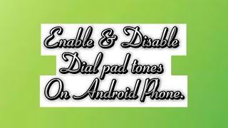 How to enable and disable dial pad tones on Android phone [upl. by Ettenim]