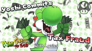 Yoshi Commits Tax Fraud WITH LYRICS THE MUSICAL [upl. by Domph154]