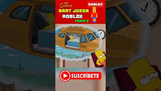 PT 3 BART JUEGA ROBLOX 🎮 [upl. by Aicinat]