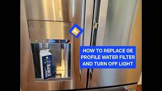 GE Profile Refrigerator Water Filter Replacement and How to Turn off Light [upl. by Pricilla]