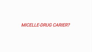 MICELLE  DRUG CARIER [upl. by Rancell353]