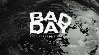 Lara Project x EasyKid  Bad Day Official Lyric Video [upl. by Rebekah248]