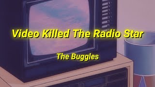 The Buggles  Video Killed The Radio Star Lyrics [upl. by Abisha]