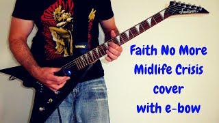 Faith No More  Midlife Crisis guitar cover with EBow [upl. by Eiralc33]