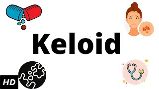 Keloid Causes Signs and Symptoms Diagnosis and Treatment [upl. by Somerville]