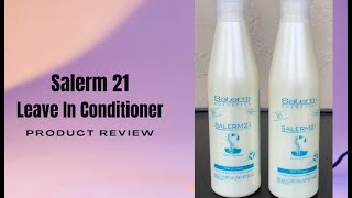 Salerm 21 B5 Silk Protein Leave In Conditioner Product Review [upl. by Joycelin]