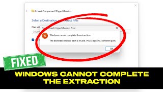 Windows Cannot Complete The Extraction  File Extraction Error Fixed [upl. by Ainoz]