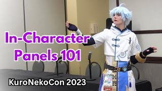 InCharacter Panels 101  KuroNekoCon 2023 [upl. by Ursula115]