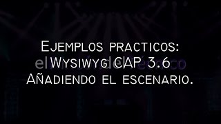 Ejemplos practicos Wysiwyg cap 3 6 Añadiendo escenario [upl. by Berriman]