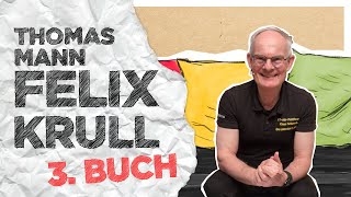 Thomas Mann „Felix Krull“  Gesamtüberblick 3 Buch [upl. by Aibat]