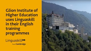 Glion Institute of Higher Education uses Linguaskill in their English training programmes [upl. by Trebmal443]