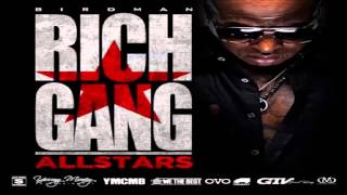 Birdman ft Datail  A 100 Favors Rich Gang [upl. by Tibbitts771]