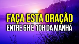 A MAIS PODEROSA ORAÇÃO DA LEI DA ATRAÇÃO PARA FAZER DE MANHÃ [upl. by Modeste]