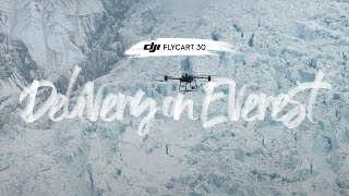 Mount Everests First Drone Delivery  DJI Flycart 30 [upl. by Ziwot246]