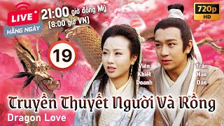 Truyền Thuyết Người Và Rồng Dragon Love 1920  Trần Hạo Dân Viên Khiết Doanh  TVB 1999 [upl. by Saqaw662]