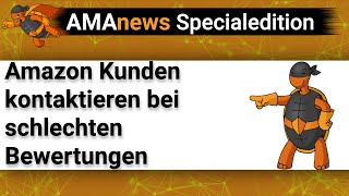 AMAnews Amazon Kunden kontaktieren bei schlechten Bewertungen I AMALYZE I Amazon FBA I Amazon PPC [upl. by Blumenfeld927]