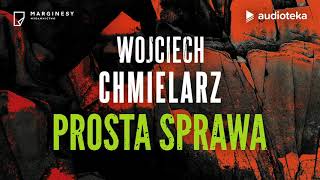 Wojciech Chmielarz quotProsta sprawaquot  audiobook [upl. by Tempest]