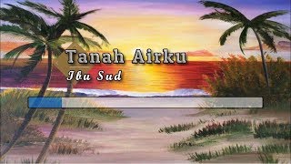 Karaoke ♬ Ibu Sud  Tanah Airku ♬ Lirik Lagu PIANO [upl. by Ennaegroeg97]