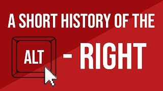 The History of the AltRight [upl. by Yetty]