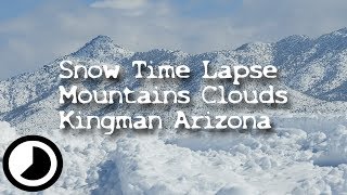 Kingman AZ Snow 2019  Time Lapse  Mountains  Clouds [upl. by Nilok]