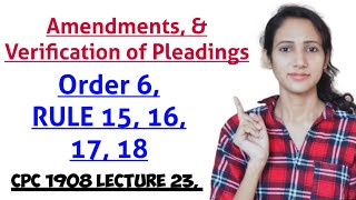 ORDER 6 RULE 15 16 RULE 17 RULE 18 Amendments amp Verification of Pleadings  CPC 1908 LECTURE 23 [upl. by Vassaux791]