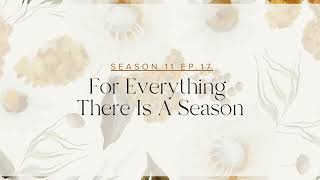 Season 11 Episode 17 For Everything There Is a Season [upl. by Notlrahc]