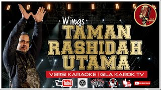 WINGS  TAMAN RASHIDAH UTAMA VERSI KARAOKE  GILA KAROK TV [upl. by Teplica317]